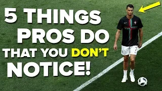 5 things pro footballers do that you DON'T NOTICE!