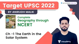 The Earth | Ch -1 | Target UPSC 2022 | Complete Geography Through NCERT | Anirudh Malik