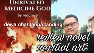 "dewa obat tak tertandingi" author Feng Yise, vlog review novel martial kisah dari Timur #martial