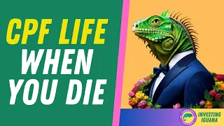 CPF Life Secrets: What Your Beneficiaries MUST Know   |  The Investing Iguana 🦖