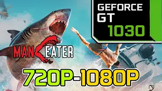 Maneater || GT 1030 + i3 7100 Performance Test || 720p, 1080p Benchmark