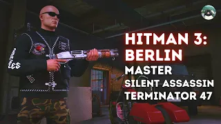 HITMAN 3- BERLIN (MASTER, SILENT ASSASSIN, TERMINATOR 47)