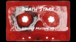 Death Stare [Weekly Mixtape 118]