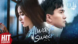 【ENG SUB】Always Sweet EP01︱Jiang Kai Tong, Zhai Tian Lin, Bai Hui Zi | HitSeries