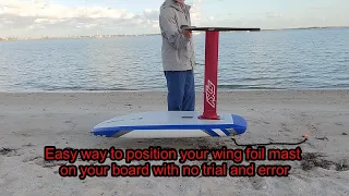 Easy way to position your wing foil mast on your board with no trial and error