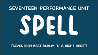 [LYRICS/가사] SEVENTEEN (세븐틴) - SPELL [BEST ALBUM '17 IS RIGHT HERE']