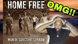 THESE DUDES ARE DIFFERENT!!! NON COUNTRY FAN REACTS | HOME FREE - MAN OF CONSTANT SORROW