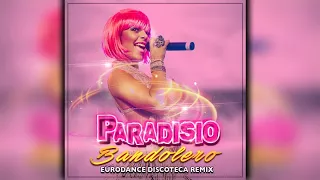 Paradisio Ft. Dj Patrick Samoy - Bandolero [Eurodance Discoteca Remix] - AUDIOVIDEO