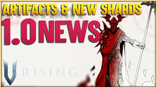 V Rising Artifacts, New Shards, and New Armor! 1.0 Update News!