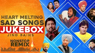 Remix Punjabi Sad Songs Jukebox | Jind Bains Collections | New Punjabi Song | Nonstop Old Hits 2024