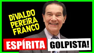 Divaldo Pereira Franco é ESPÍRITA ou Golpista?