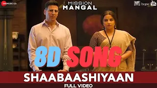 Shaabaashiyaan (8D Audio not 8D Audio ) | Mission Mangal | Shilpa, Anand & Abhijeet
