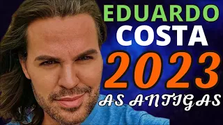 EDUARDO COSTA 2023 SÓ MODÃO SERTANEJO APAXONADO AS MELHORES AS ANTIGAS