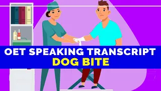 OET SPEAKING TRANSCRIPT - DOG BITE | SPEAK WITH MIHIRAA