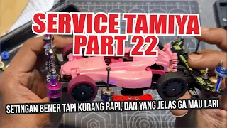 Service Tamiya Part 22 Super 2 Kurang Rapi dan Tidak Mau Lari