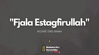 Fjala Estagfirullah | Hoxhë Enis Rama