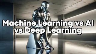 Machine Learning vs AI vs Deep Learning - The Differences Explained