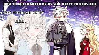 //How To Get Husband On My Side React to Ruby and Izek Future children// Dahlia and Hikan//part 1//
