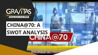 Gravitas: China@70: A SWOT Analysis