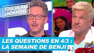 Les questions en 4/3 de Jean-Luc Lemoine : La semaine de Benji !