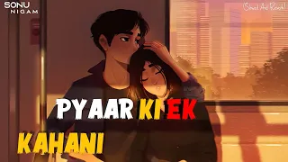 Pyaar Ki Ek Kahani (Slowed And Reverb) Romantic Indian Lofi Song | Krrish | Sonu Nigam | AB content