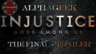 Alphageek - Injustice: Gods Among Us - Final Trailer