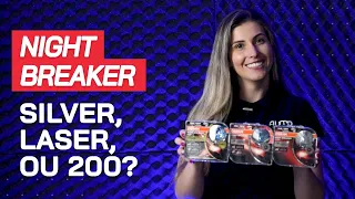 Lâmpadas Night Breaker: Silver, Laser ou 200?