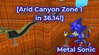 SRB2: Arid Canyon Zone 1 Metal Sonic in 36.14! [V. 2.2.10]
