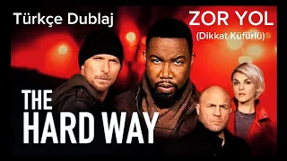 Zor Yol (The Hard Way) Türkçe dublaj full izle