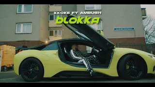 K Koke ft Ambush - Blokka (Official Music Video)