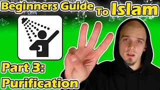 Beginners Guide to Islam Part 3: Purification | Wudoo | Ablution | Ghusl