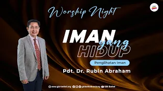 Iman yang Hidup #5 (Penglihatan Iman) | Pdt. Dr. Rubin Adi Abraham (Worship Night)