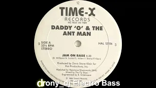 Daddy 'O' & The Ant Man - Jam On Bass (1988)