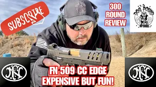 FN 509 CC EDGE 9MM 300 ROUND REVIEW! EXPENSIVE BUT FUN!