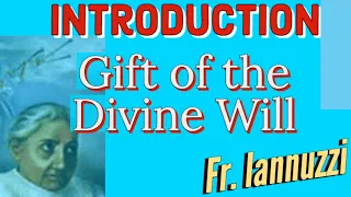 Introduction to the Gift of Living in the Divine Will- Fr. Dr. Iannuzzi- Luisa Piccarreta