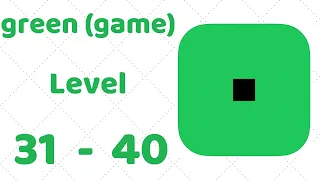 green (game) Level 31-40 Walkthrough Solution (iOS - Android)