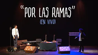 ”Por las ramas“ (en vivo, septiembre 2018)