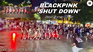 [LB] [SIDE CAM - TRAINEE PROJECT ] BLACKPINK ‘SHUT DOWN’ Street Women Fighter | Best2 Dance Cover