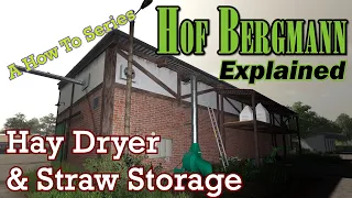 FS19 Hof Bergmann Explained 👨‍🌾 Hay Dryer + Bulk Straw Storage 👨‍🌾 A How To Series