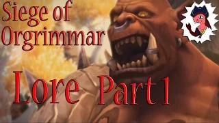 Siege of Orgrimmar Lore Part 1 - World of Warcraft - CaptainHaasy