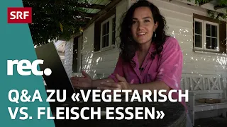 Q&A zu «Vegetarisch vs. Fleisch essen – Die Kontroverse auf dem Land» | Reportage | rec. | SRF
