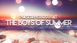 Pulsedriver & DJ Fait - The Boys Of Summer (feat. Kim Alex)