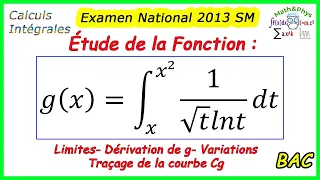 Étude de Fonction Définie par une Intégrale - Examen National 2013 - 2 Bac SM - [Exercice 7]