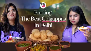 Finding The Best Golgappas In Delhi | POPxo Daily