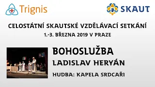 Trignis 2019: Nedělní bohoslužba, Ladislav Heryán, kapela Srdcaři