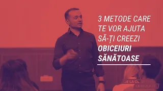 3 Metode care te vor ajuta să-ți creezi obiceiuri sănătoase