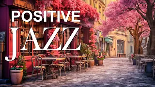 Relaxing Spring Jazz ☕ Morning Coffee Jazz Music & Bossa Nova Piano smooth to Upbeat Moods #11