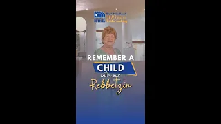 Remember a Child with our Rebbetzin