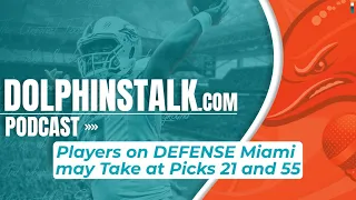 Players on DEFENSE Miami may Take at Picks 21 and 55