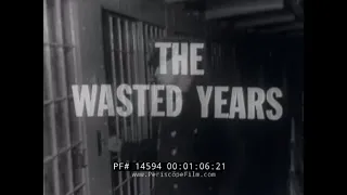 "THE WASTED YEARS"  1960s STATEVILLE PRISON DOCUMENTARY   ILLINOIS PRISON SYSTEM  PENITENTIARY 14594